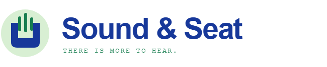 Sound & Seat - There is more to hear.